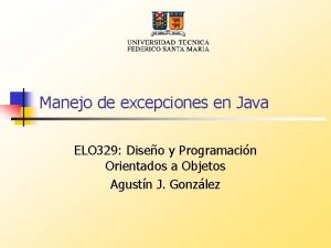 Manejo de excepciones en Java ELO 329 Diseo