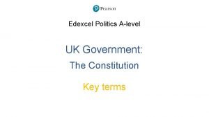 Edexcel Politics Alevel UK Government The Constitution Key