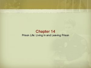 Chapter 14 Prison Life Living In and Leaving