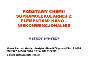 PODSTAWY CHEMII SUPRAMOLEKULARNEJ Z ELEMENTAMI NANO NIEKONWENCJONALNIE METODY