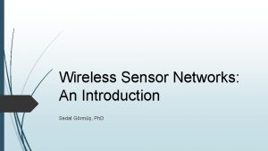 Wireless Sensor Networks An Introduction Sedat Grm Ph