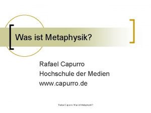 Was ist Metaphysik Rafael Capurro Hochschule der Medien
