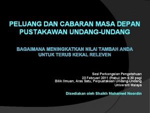 PELUANG DAN CABARAN MASA DEPAN PUSTAKAWAN UNDANGUNDANG BAGAIMANA