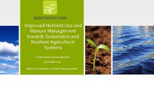 Improved Nutrient Use and Manure Management towards Sustainable