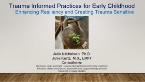 Trauma Informed Practices for Early Childhood Enhancing Resiliency