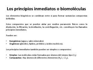 Los principios inmediatos o biomolculas Los elementos biognicos