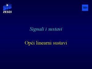 Signali i sustavi Opi linearni sustavi Primjeri kontinuiranih