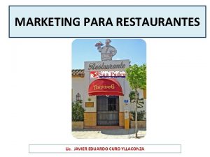 MARKETING PARA RESTAURANTES Lic JAVIER EDUARDO CURO YLLACONZA