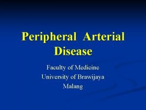 Peripheral Arterial Disease Faculty of Medicine University of