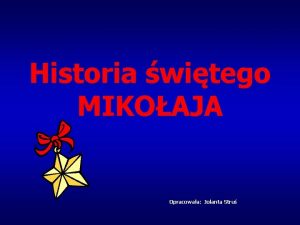 Historia witego MIKOAJA Opracowaa Jolanta Stru Od epoki