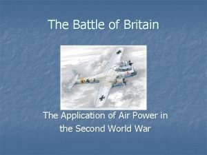 The Battle of Britain The Application of Air