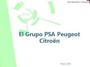 El Grupo PSA Peugeot Citron Marzo 2005 Octobre