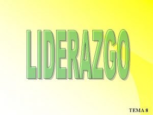 TEMA 8 Liderazgo situacional Propuesta por Hersey y