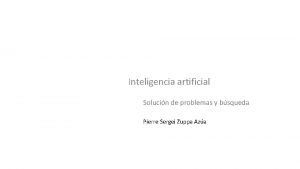 Inteligencia artificial Solucin de problemas y bsqueda Pierre