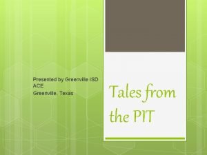 Presented by Greenville ISD ACE Greenville Texas Tales