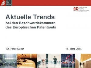 Aktuelle Trends bei den Beschwerdekammern des Europischen Patentamts
