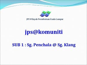 JPS Wilayah Persekutuan Kuala Lumpur jpskomuniti SUB 1