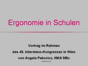 Ergonomie in Schulen Vortrag im Rahmen des 45