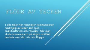 FLDE AV TECKEN I alla tider har mnniskor