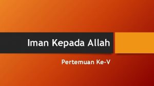 Iman Kepada Allah Pertemuan KeV Pokok Bahasan v