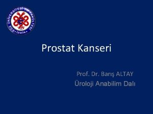 Prostat Kanseri Prof Dr Bar ALTAY roloji Anabilim