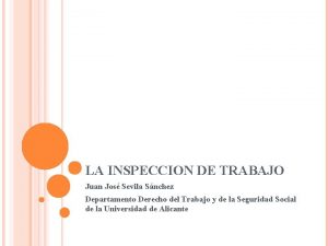 LA INSPECCION DE TRABAJO Juan Jos Sevila Snchez