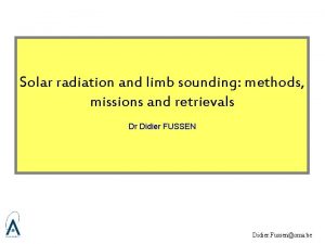 Solar radiation and limb sounding methods missions and