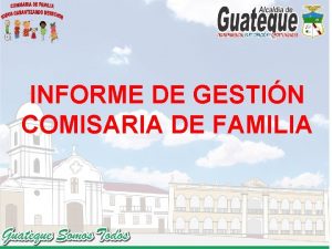 INFORME DE GESTIN COMISARIA DE FAMILIA PRESENTACION DE