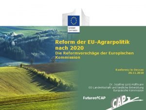 Reform der EUAgrarpolitik nach 2020 Die Reformvorschge der