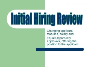 Changing applicant statuses salary and Equal Opportunity approvals