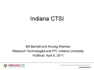 Indiana CTSI Bill Barnett and Anurag Shankar Research