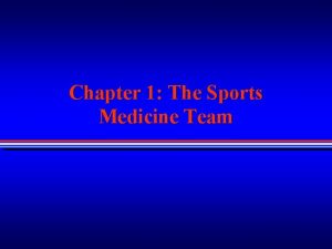 Chapter 1 The Sports Medicine Team Sports Medicine