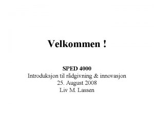 Velkommen SPED 4000 Introduksjon til rdgivning innovasjon 25