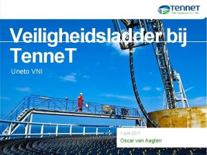 Veiligheidsladder bij Tenne T Uneto VNI 1 juni2017