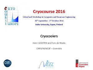 Cryocourse 2016 School and Workshop in Cryogenics and