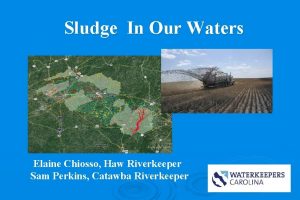 Sludge In Our Waters Elaine Chiosso Haw Riverkeeper