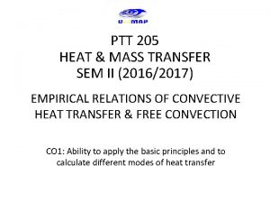 PTT 205 HEAT MASS TRANSFER SEM II 20162017