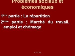 Problmes sociaux et conomiques 1re partie La rpartition