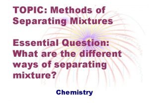 Different methods of separating mixtures