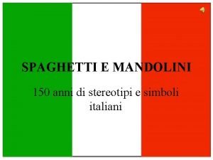 SPAGHETTI E MANDOLINI 150 anni di stereotipi e