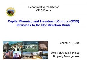 Department of the Interior CPIC Forum Capital Planning