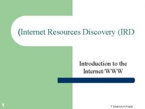 Internet Resources Discovery IRD Introduction to the InternetWWW