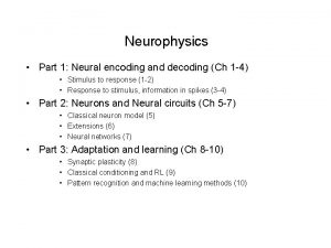 Neurophysics Part 1 Neural encoding and decoding Ch