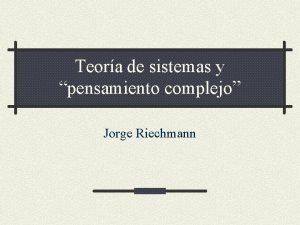 Teora de sistemas y pensamiento complejo Jorge Riechmann