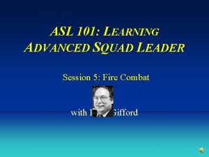 ASL 101 LEARNING ADVANCED SQUAD LEADER Session 5