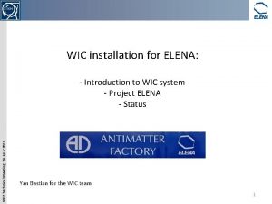 WIC installation for ELENA MPE Technical Meeting 14