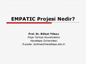EMPATIC Projesi Nedir Prof Dr Blent Ylmaz Proje