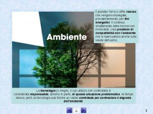 Il pianeta Terra ci offre risorse che vengono