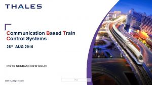 Communication Based Train Control Systems 28 th AUG