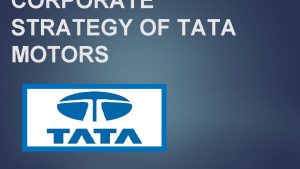 Corporate strategy of tata motors